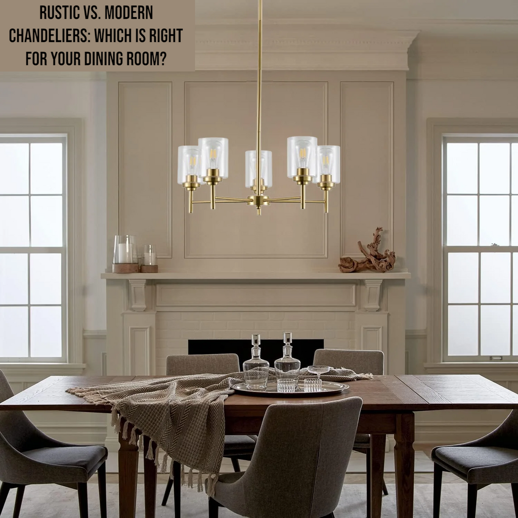 Rustic vs. Modern Chandeliers: Which is Right for Your Dining Room?